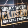 Sorry, we're closed.